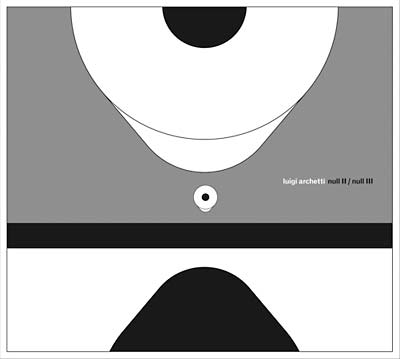 LUIGI ARCHETTI Null II/Null III