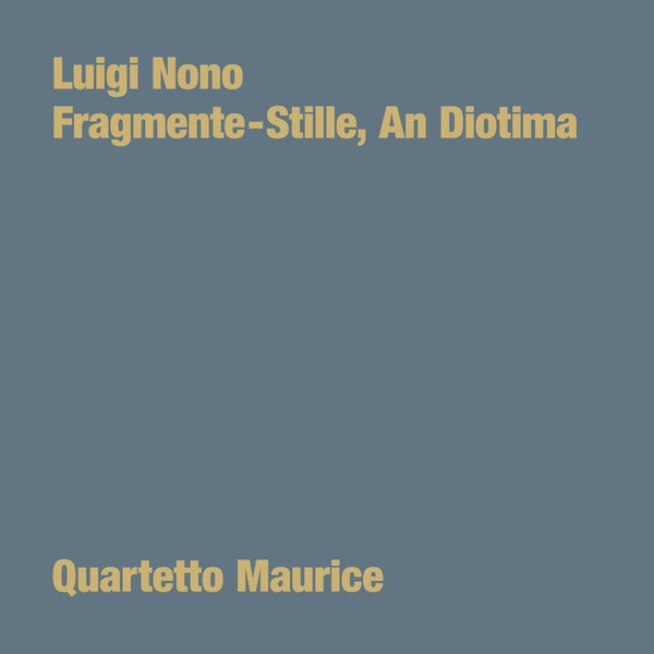 LUIGI NONO Fragmente: Stille, An Diotima