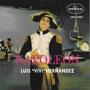 LUIS ''VIVI'' HERNANDEZ Napoleon