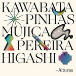 MAKOTO KAWABATA/RICHARD PINHAS/MANONGO MUJICA/JUAN Alturas