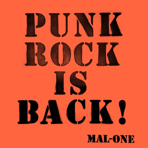 Mal-One Punk Rock Is Back!