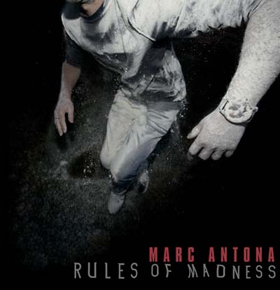 MARC ANTONA Rules Of Madness