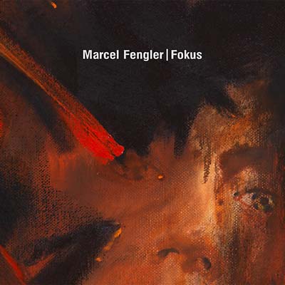 MARCEL FENGLER Fokus
