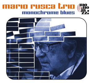 MARIO RUSCA TRIO Monochrome Blues