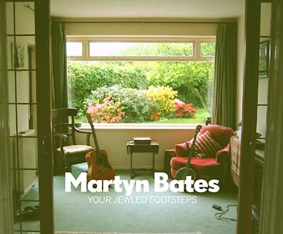 MARTYN BATES Your Jewled Footsteps