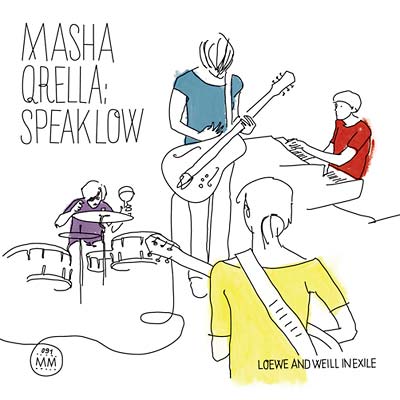 MASHA QRELLA Speak Low - Loewe and Weill In Exile