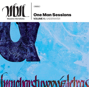 MASSIMO MARTELLOTTA One Man Session Vol. 4: Underwater