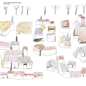 MASTER OOGWAY WITH HENRIETTE EILERTSEN Happy Village