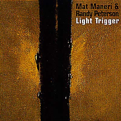 MAT MANERI/RANDY PETERSON Light Trigger