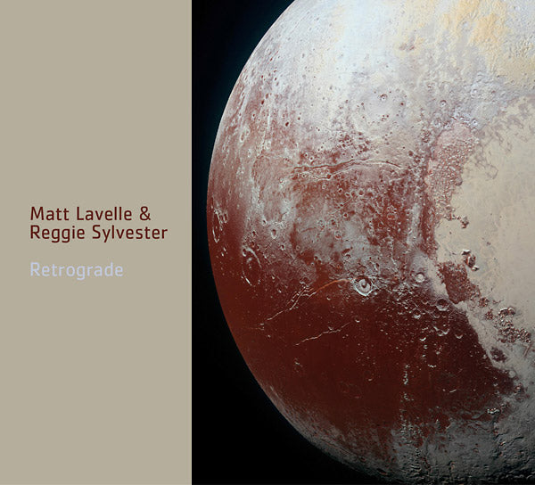 MATT LAVELLE & REGGIE SYLVESTER Retrograde