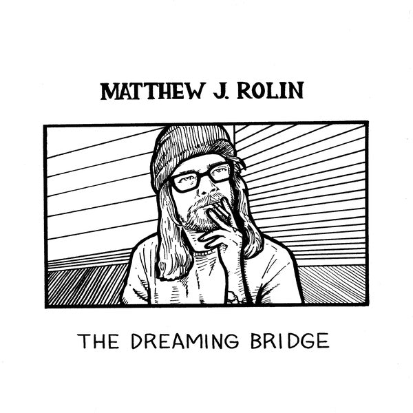 Matthew J. Rolin The Dreaming Bridge