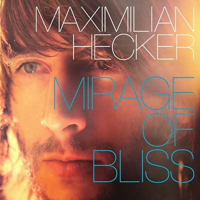 MAXIMILIAN HECKER Mirage of Bliss