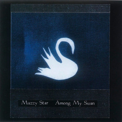 Mazzy Star - Among My Swan | Dream Pop Shoegaze | 2025 Reissue LP