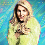 Meghan Trainor Title (10th Anniversary Edition) (Bonus Tracks)
