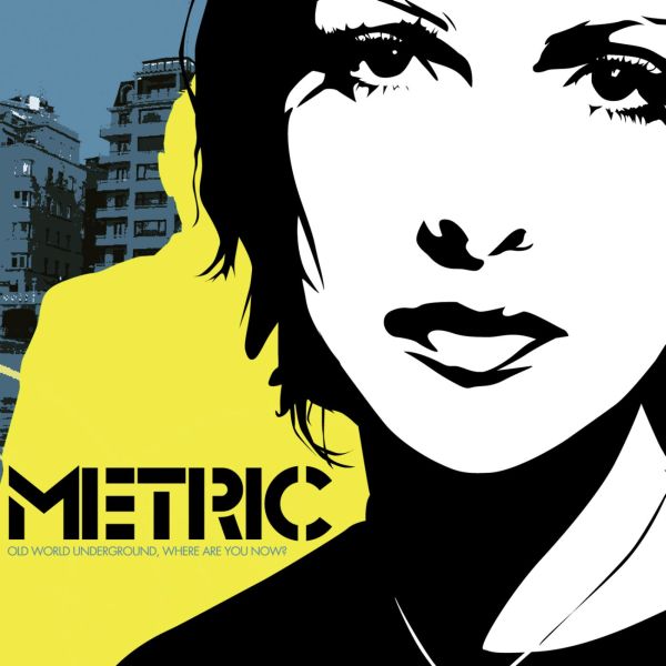 Metric Old World Underground, Where Are You Now?