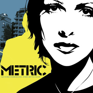 Metric Old World Underground, Where Are You Now?
