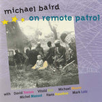 MICHAEL BAIRD On Remote Patrol
