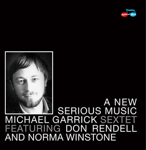 MICHAEL GARRICK A New Serious Music