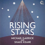 MICHAEL GARRICK & SHAKE KEANE Rising Stars