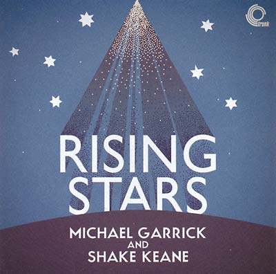 MICHAEL GARRICK & SHAKE KEANE Rising Stars
