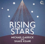 MICHAEL GARRICK & SHAKE KEANE Rising Stars