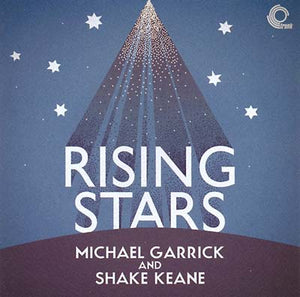 MICHAEL GARRICK & SHAKE KEANE Rising Stars