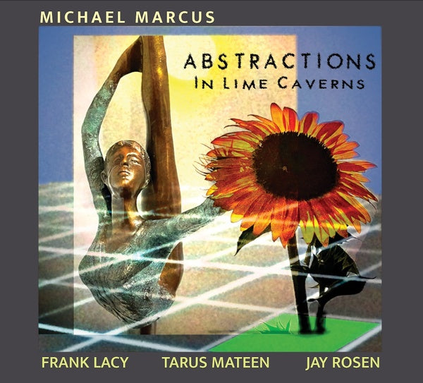 MICHAEL MARCUS Abstractions in Lime Caverns