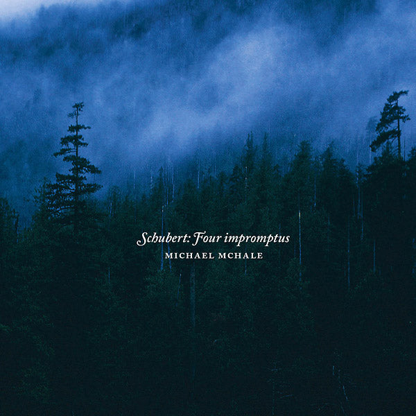MICHAEL MCHALE Schubert: Four Impromptus