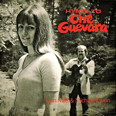 MICHAEL RAVEN AND JOAN MILLS Hymn to Che Guevara