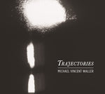 MICHAEL VINCENT WALLER Trajectories