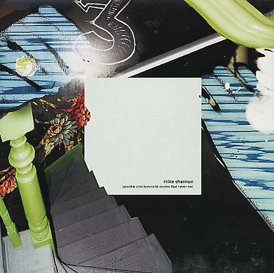 MIKE SHANNON Possible Conclusions to Stories That Never End