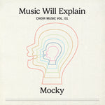 MOCKY Music Will Explain (Choir Music Vol. 1)