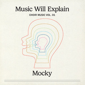 MOCKY Music Will Explain (Choir Music Vol. 1)