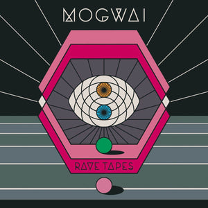 MOGWAI Rave Tapes