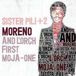 MORENO AND L'ORCH FIRST MOJA-ONE Sister Pili + 2