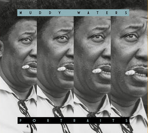Muddy Waters Portraits: Muddy Waters