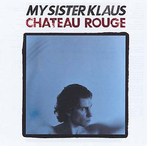 MY SISTER KLAUS Chateau Rouge