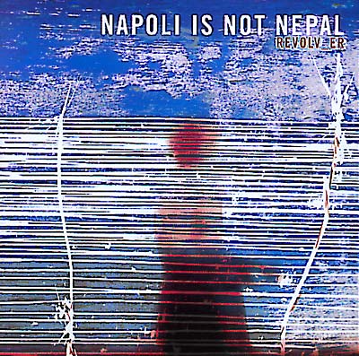 NAPOLI IS NOT NEPAL Revolv_er