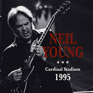 Neil Young CARDINAL STADIUM 1995