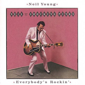 Neil Young Everybody's Rockin' (Remastered)