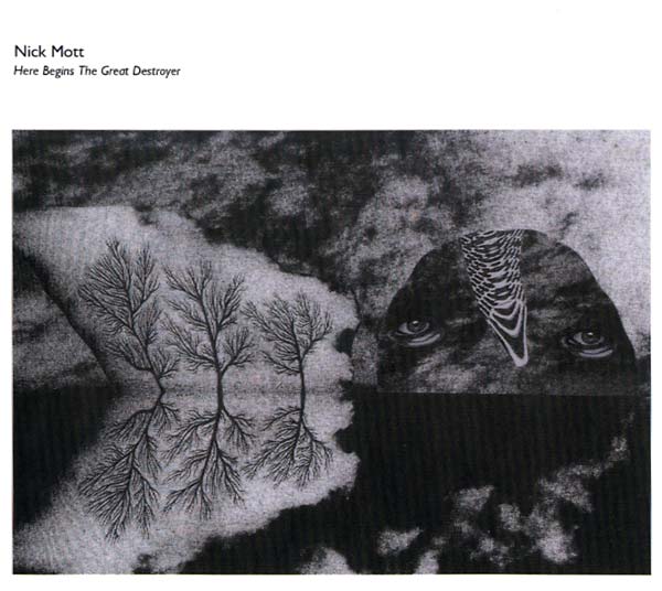 NICK MOTT Here Begins the Great Destroyer