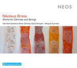 NIKOLAUS BRASS Works for Clarinets and Strings