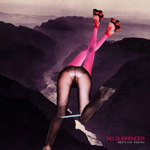 NO SURRENDER Medicine Babies