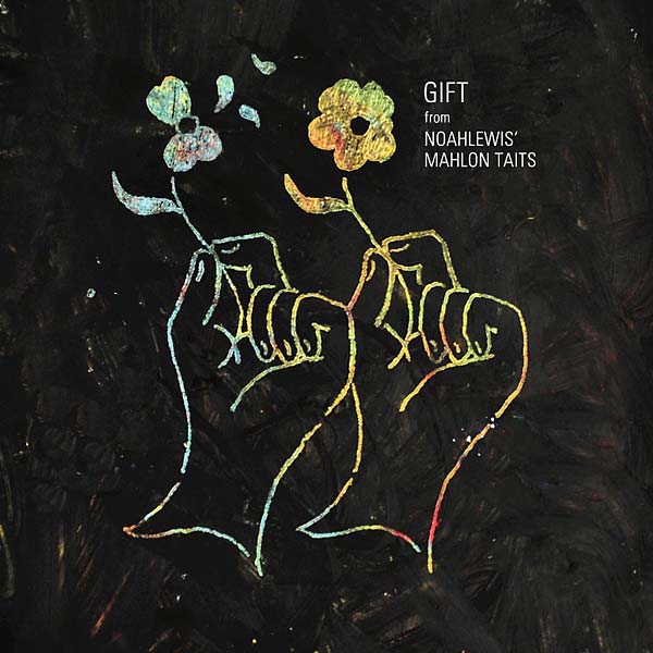 NOAHLEWIS' MAHLON TAITS Gift from Noahlewis' Mahlon Taits