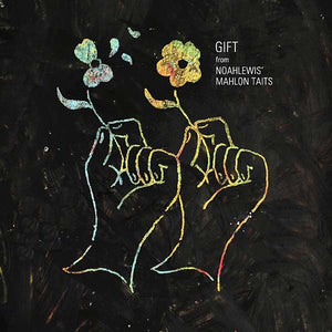 NOAHLEWIS' MAHLON TAITS Gift from Noahlewis' Mahlon Taits