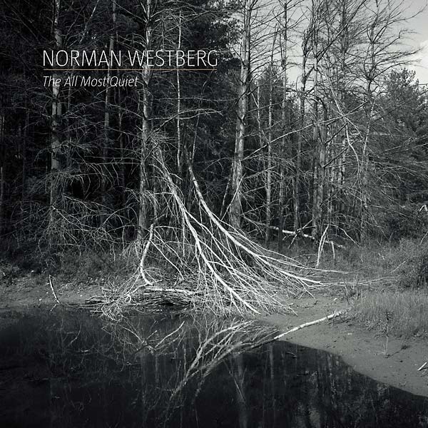 NORMAN WESTBERG The All Most Quiet