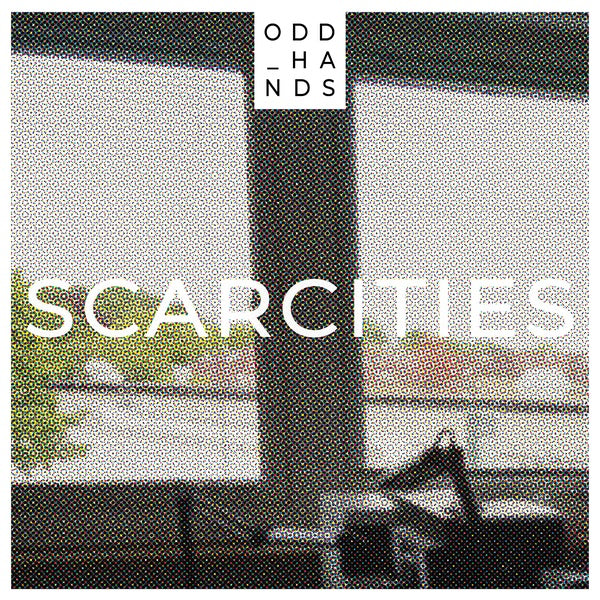 ODD HANDS Scarcities