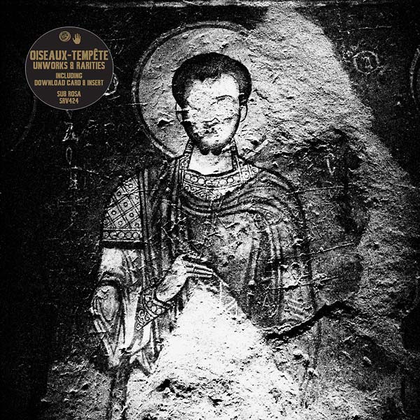 OISEAUX-TEMPETE Unworks & Rarities 2012-15