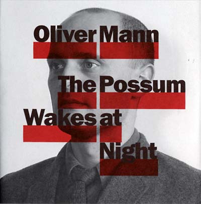 OLIVER MANN The Possum Wakes At Night