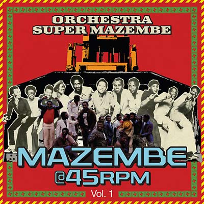 ORCHESTRA SUPER MAZEMBE Mazembe @ 45RPM Vol. 1